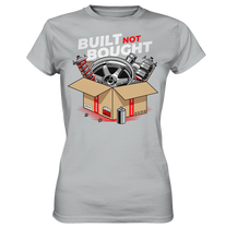 Lade das Bild in den Galerie-Viewer, Built not Bought Ladies Shirt