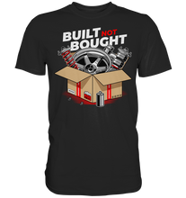 Lade das Bild in den Galerie-Viewer, Built not Bought Shirt