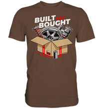Lade das Bild in den Galerie-Viewer, Built not Bought Shirt
