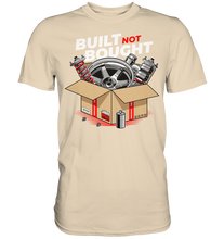 Lade das Bild in den Galerie-Viewer, Built not Bought Shirt