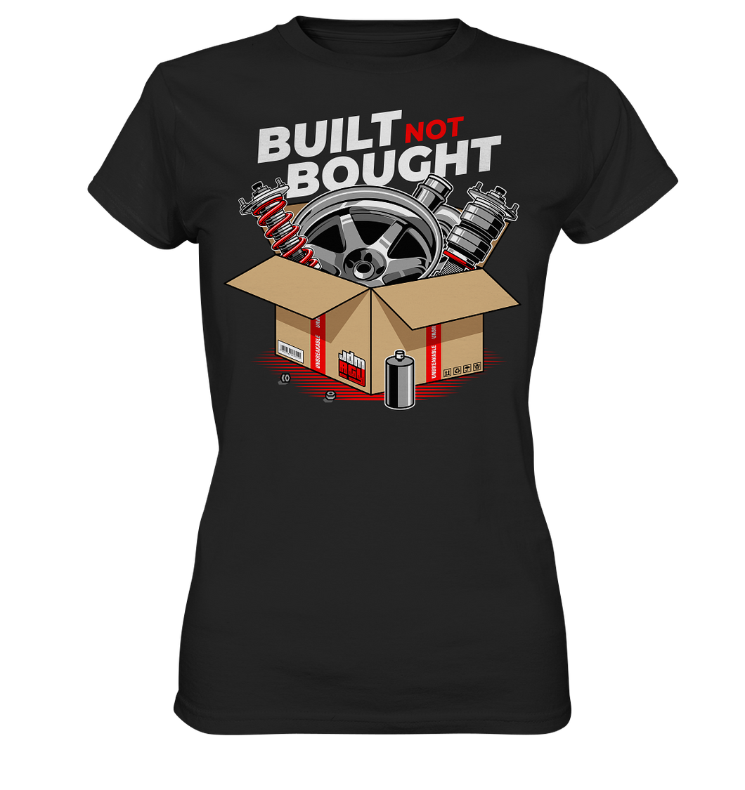 Built not Bought Ladies Shirt